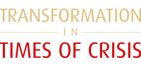 Transformation in Times of Crisis